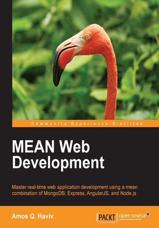 MEAN Web Development. Master real-time MEAN web application development and learn how to construct a MEAN application using a combination of MongoDB, Express, AngularJS, and Node.js Amos Q. Haviv - okadka audiobooks CD