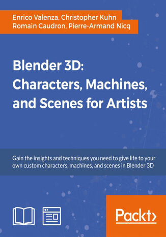 Okładka:Blender 3D: Characters, Machines, and Scenes for Artists. Click here to enter text 