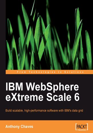 IBM WebSphere eXtreme Scale 6 Anthony Chaves - okadka ebooka