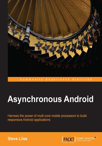 Okładka:Asynchronous Android. As an Android developer you know you're in a competitive marketplace. This book can give you the edge by guiding you through the concurrency constructs and proper use of AsyncTask to create smooth user interfaces 