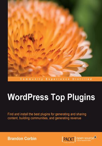 Okładka:WordPress Top Plugins. Find and install the best plugins for generating and sharing content, building communities and generating revenue 
