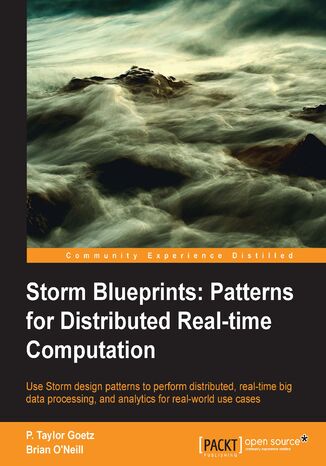 Storm Blueprints: Patterns for Distributed Real-time Computation. One of the best ways of getting to grips with the world’s most popular framework for real-time processing is to study real-world projects. This books lets you do just that, resulting in a sound understanding of the fundamentals P. Taylor Goetz, Peter T Goetz, Brian O'Neill - okadka ebooka