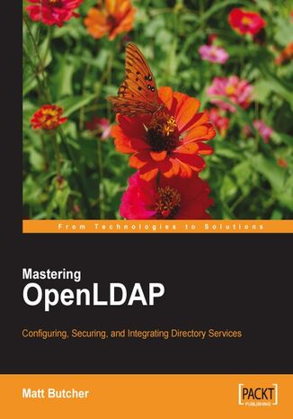 Mastering OpenLDAP: Configuring, Securing and Integrating Directory Services. If you want to go beyond the fundamentals of OpenLDAP, this is the guide you need. Starting with the basics of installation, it progresses to sophisticated aspects of the server for web applications and services Matt Butcher - okadka ebooka