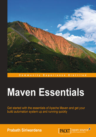 Okładka:Maven Essentials. Get started with the essentials of Apache Maven and get your build automation system up and running quickly 