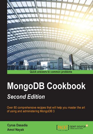 MongoDB Cookbook. Modern Database Management Made Easy - Second Edition Cyrus Dasadia, Amol Nayak - okadka ebooka