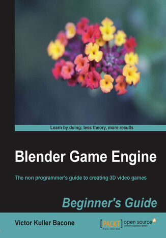 Blender Game Engine: Beginner's Guide