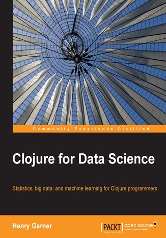 Okładka:Clojure for Data Science. Statistics, big data, and machine learning for Clojure programmers 