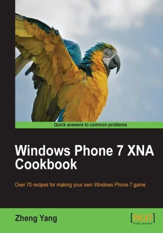 Windows Phone 7 XNA Cookbook. Over 70 recipes for making your own games with this Microsoft Windows Phone 7 XNA book and