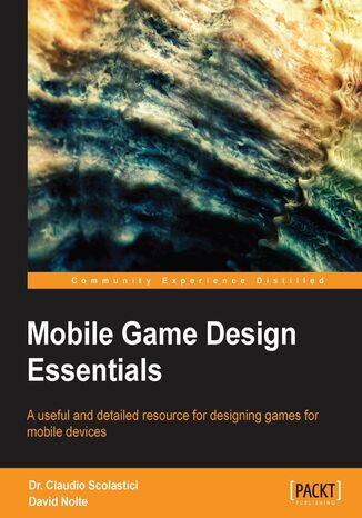 Mobile Game Design Essentials. Immerse yourself in the fundamentals of mobile game design. This book is written by two highly experienced industry professionals to give real insights and valuable advice on creating games for this lucrative market Claudio Scolastici, David M Nolte - okadka audiobooks CD