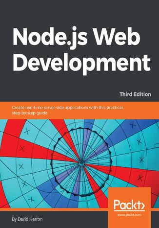Okładka:Node.js Web Development. Create real-time server-side applications with this practical, step-by-step guide - Third Edition 