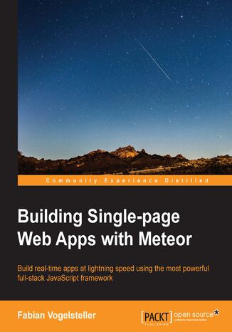 Okładka:Building Single-page Web Apps with Meteor. Build real-time single page apps at lightning speed using the most powerful full-stack JavaScript framework around 