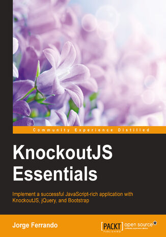Okładka:KnockoutJS Essentials. Implement a successful JavaScript-rich application with KnockoutJS, jQuery, and Bootstrap 
