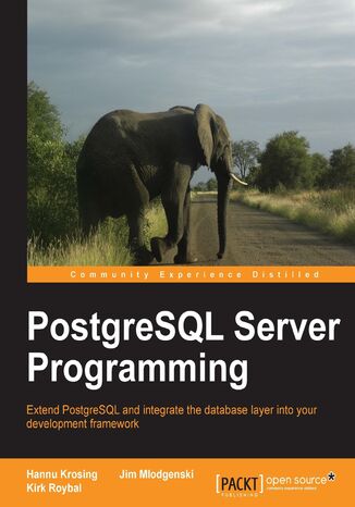 Okładka:PostgreSQL Server Programming. Take your skills with PostgreSQL to a whole new level with this fascinating guide to server programming. A step by step approach with illuminating examples will educate you in the full range of possibilities 