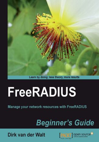 Okładka:FreeRADIUS Beginner's Guide. Master authentication, authorization, and accessing your network resources using FreeRADIUS 