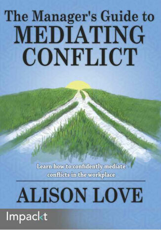 The Manager's Guide to Mediating Conflict. Learn how to confidently mediate conflicts in the workplace Alison J Love - okadka audiobooks CD