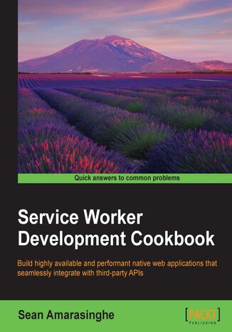 Okładka:Service Worker Development Cookbook. Click here to enter text 