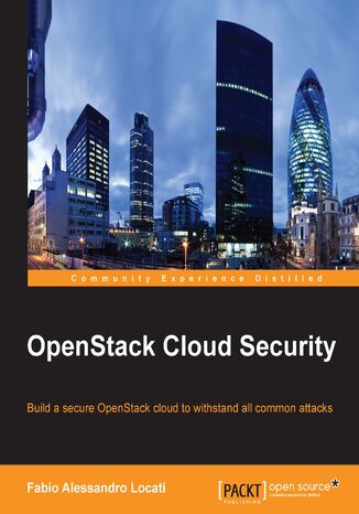 Okładka:OpenStack Cloud Security. Your OpenStack cloud storage contains all your vital computing resources and potentially sensitive data – secure it with this essential OpenStack tutorial 