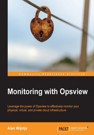 Monitoring with Opsview. Once you've learnt Opsview monitoring, you can keep watch over your whole IT environment, whether physical, virtual, or private cloud. This book is the perfect introduction, featuring lots of screenshots and examples for fast learning Alan S Wijntje - okadka audiobooks CD