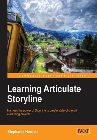 Learning Articulate Storyline. You don't need any programming skills to create great e-learning material with Storyline. This book will get you up to speed with all the super user-friendly features of the tool, making you a proficient e-learning author in no time Stephanie Harnett - okadka audiobooka MP3