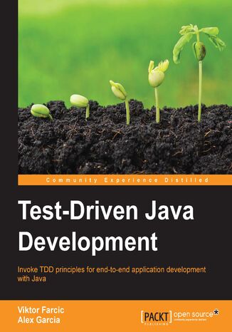 Okładka:Test-Driven Java Development. Invoke TDD principles for end-to-end application development with Java 