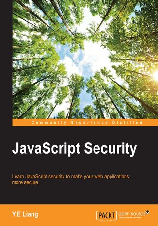 JavaScript Security. Learn JavaScript security to make your web applications more secure Eugene Liang - okadka ebooka