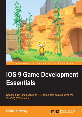 Okładka:iOS 9 Game Development Essentials. Design, build, and publish an iOS game from scratch using the stunning features of iOS 9 