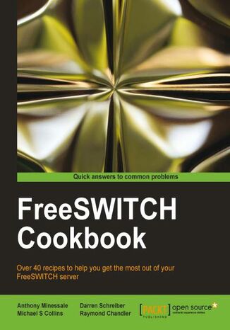 Okładka:FreeSWITCH Cookbook. Written by members of the FreeSWITCH team, this is the ultimate guide to getting the most out of the platform. Stuffed with over 40 recipes, just about every angle is covered, from call routing to enabling text-to-speech conversion 