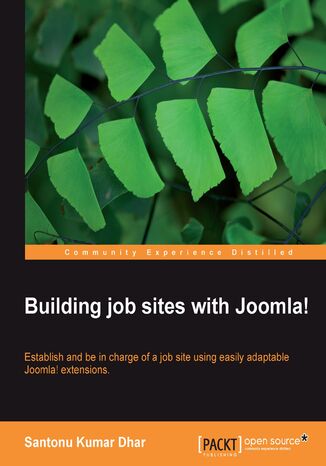 Okładka:Building job sites with Joomla!. Establish and be in charge of a job site using easily adaptable Joomla! Extensions 