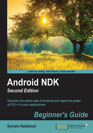 Okładka:Android NDK: Beginner's Guide. Discover the native side of Android and inject the power of C/C++ in your applications 
