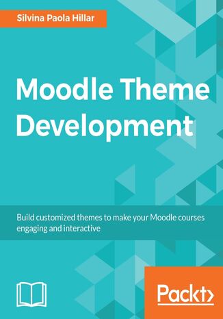 Moodle Theme Development. Click here to enter text Silvina Paola Hillar - okadka ebooka