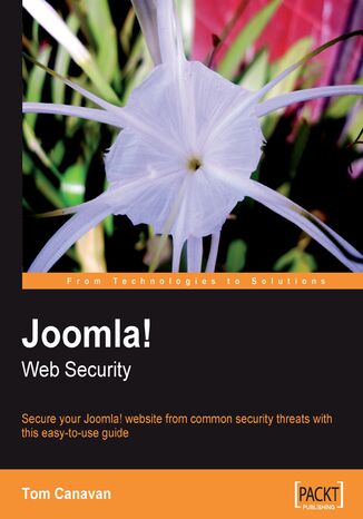 Okładka:Joomla! Web Security. Secure your Joomla! website from common security threats with this easy-to-use guide 