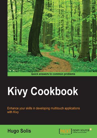 Okładka:Kivy Cookbook. Enhance your skills in developing multi-touch applications with Kivy 
