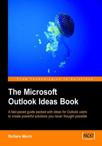 Okładka:The Microsoft Outlook Ideas Book. How to organise and manage yourself, your team, and your activities with Microsoft Outlook and Exchange with this book and 
