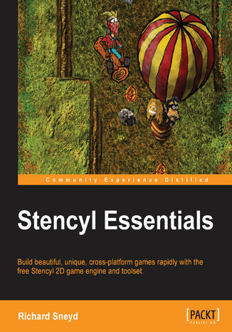 Okładka:Stencyl Essentials. Build beautiful, unique, cross-platform games rapidly with the free Stencyl 2D game engine and toolset 