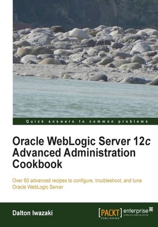 Oracle WebLogic Server 12c Advanced Administration Cookbook. If you want to extend your capabilities in administering Oracle WebLogic Server, this is the helping hand you’ve been looking for. With 70 recipes covering both basic and advanced topics, it will provide a new level of expertise Dalton Iwazaki - okadka ebooka