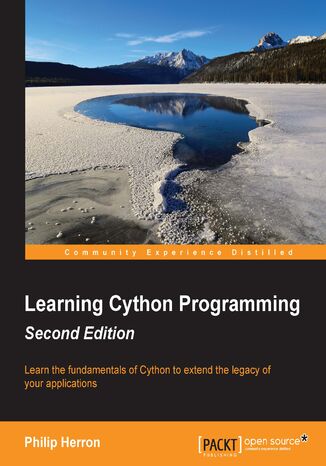 Okładka:Learning Cython Programming. Expand your existing legacy applications in C using Python - Second Edition 