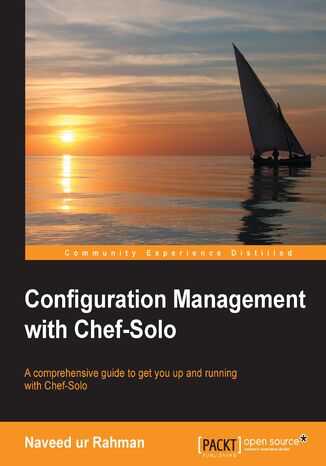 Okładka:Configuration Management with Chef-Solo. A comprehensive guide to get you up and running with Chef-Solo 