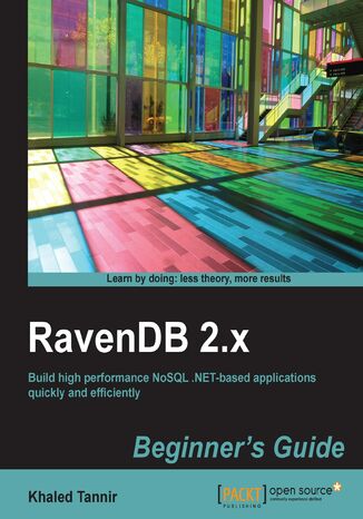Okładka:RavenDB 2.x Beginner's Guide. For .NET developers who want to acquire document-oriented database skills, there is no better introduction to RavenDB than this book. It covers all the bases in a user-friendly style that makes learning fast and easy 