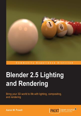 Okładka:Blender 2.5 Lighting and Rendering. Bring your 3D world to life with lighting, compositing, and rendering 