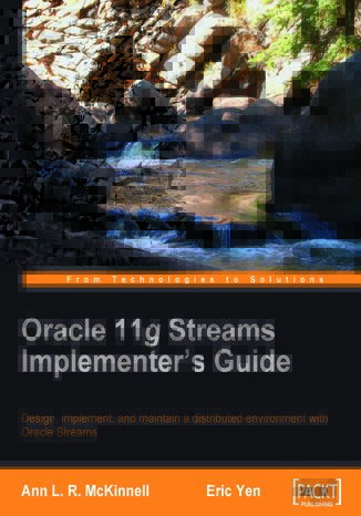 Okładka:Oracle 11g Streams Implementer's Guide. Design, implement, and maintain a distributed environment with Oracle Streams using this book and 