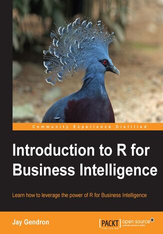 Okładka:Introduction to R for Business Intelligence. Profit optimization using data mining, data analysis, and Business Intelligence 