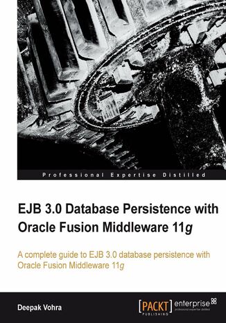 EJB 3.0 Database Persistence with Oracle Fusion Middleware 11g. This book walks you through the practical usage of EJB 3.0 database persistence with Oracle Fusion Middleware. Lots of examples and a step-by-step approach make it a great way for EJB application developers to acquire new skills Deepak Vohra, Deepak Vohra - okadka ebooka