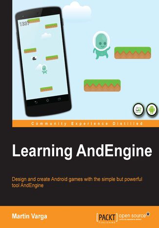Learning AndEngine. Design and create Android games with the simple but powerful tool AndEngine Martin Varga - okadka ebooka