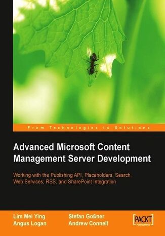 Okładka:Advanced Microsoft Content Management Server Development. Working with the Publishing API, Placeholders, Search, Web Services, RSS, and Sharepoint Integration 