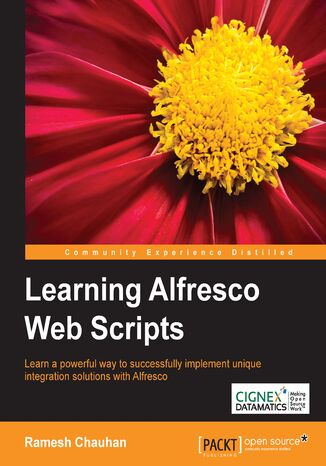 Learning Alfresco Web Scripts. Learn a powerful way to successfully implement unique integration solutions with Alfresco Ramesh Chauhan - okadka ebooka