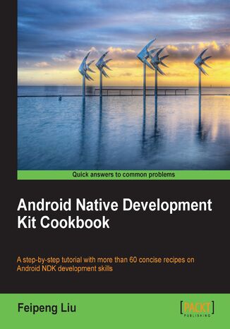Okładka:Android Native Development Kit Cookbook. Create Android apps using Native C/C++ with the expert guidance contained in this cookbook. From basic routines to advanced multimedia development, it helps you harness the full power of Android NDK 