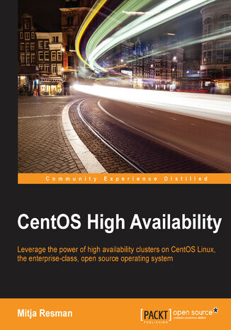 Okładka:CentOS High Availability. Leverage the power of high availability clusters on CentOS Linux, the enterprise-class, open source operating system 