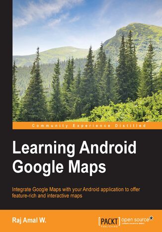 Learning Android Google Maps. Integrate Google Maps with your Android application to offer feature-rich and interactive maps