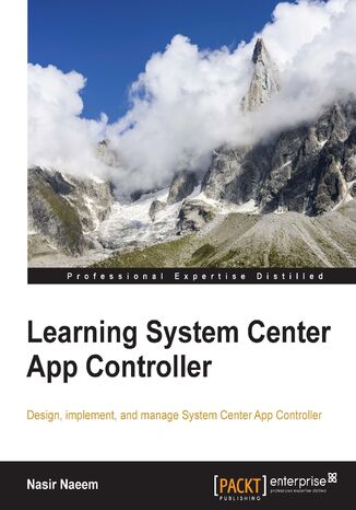 Okładka:Learning System Center App Controller. Design, implement, and manage System Center App Controller 