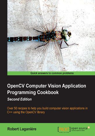 OpenCV Computer Vision Application Programming Cookbook. Over 50 recipes to help you build computer vision applications in C++ using the OpenCV library Robert Laganiere - okadka ebooka
